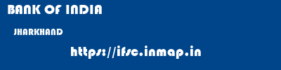 BANK OF INDIA  JHARKHAND     ifsc code